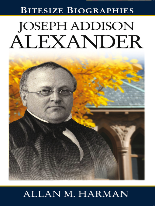 Title details for Joseph Addison Alexander by Allan M Harman - Available